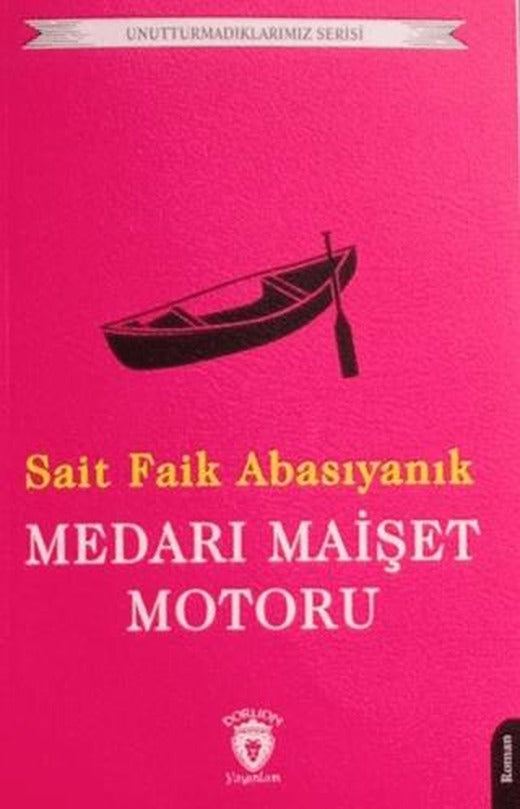 Medarı Maişet Motoru Unutturmadıklarımız Serisi | Dorlion Yayınları (Ciltsiz)