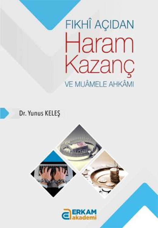 Fıkhi Açıdan Haram Kazanç ve Muamele Ahkamı