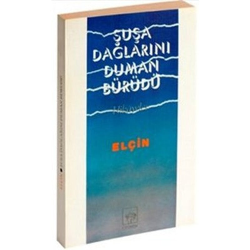 Şuşa Dağlarını Duman Bürüdü | Ötüken Neşriyat