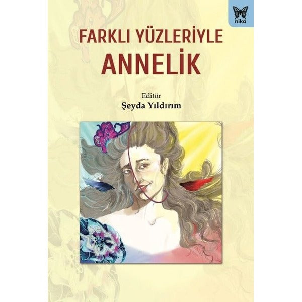Farklı Yüzleriyle Annelik | Nika Yayınevi (İnce Kapak)