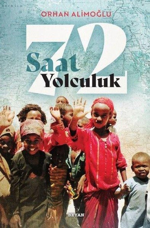 72 Saat Yolculuk | Beyan Yayınları (İnce Kapak)