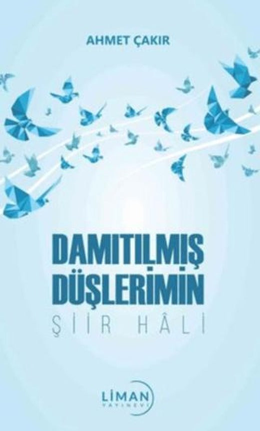 Damıtılmış Şiirlerimin Şiir Hali | Liman Yayınevi (Ciltsiz)