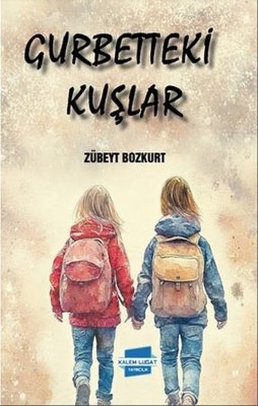 Gurbetteki Kuşlar | Kalem Lugat Yayıncılık (İnce Kapak)