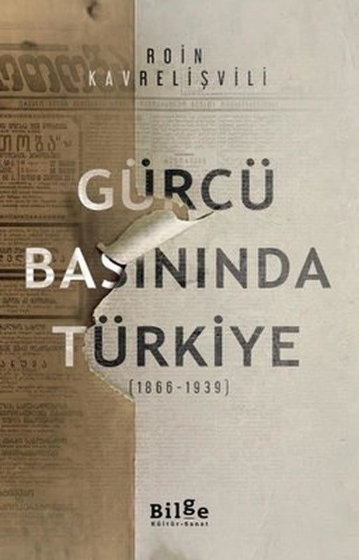 Gürcü Basınında Türkiye 1866 - 1939 | Bilge Kültür Sanat