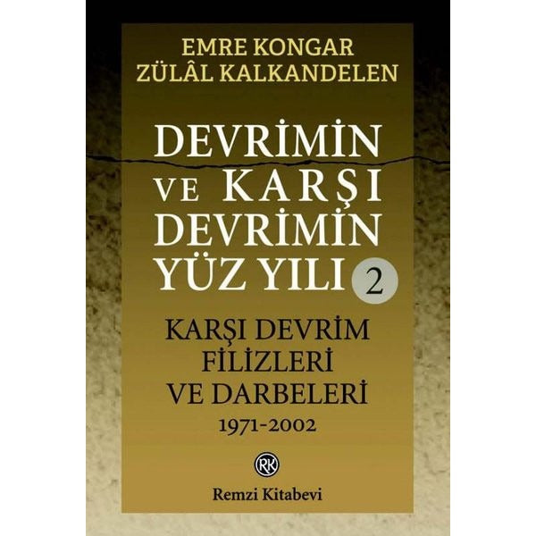 Devrimin ve Karşı Devrimin Yüz Yılı 2 - Karşı Devrim Filizleri ve Darbeleri 1971-2002 | Remzi Kitabevi