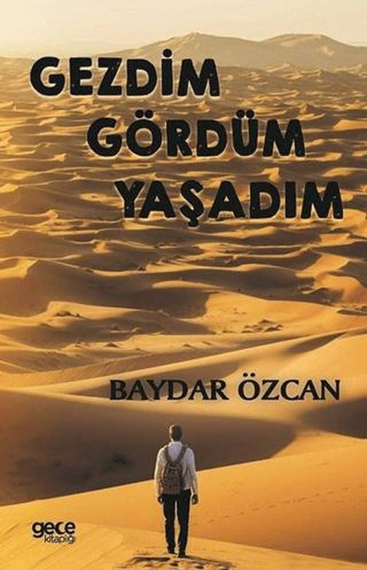 Gezdim Gördüm Yaşadım | Gece Kitaplığı (Ciltsiz)