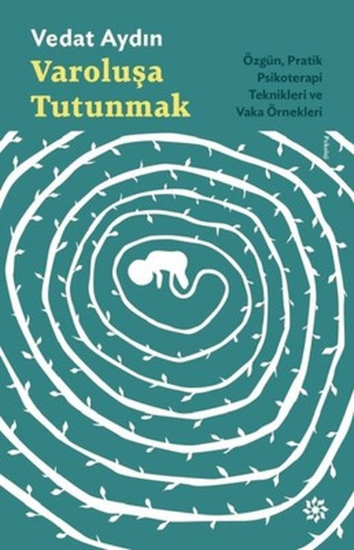 Varoluşa Tutunmak-ÖzgünPratik Psikoterapi Teknikleri ve Vaka Örnekleri | Doğan Novus Yayınları