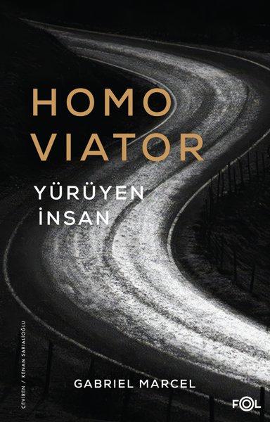 Homo Viator - Yürüyen İnsan | Fol Kitap (İnce Kapak) - Resim 1