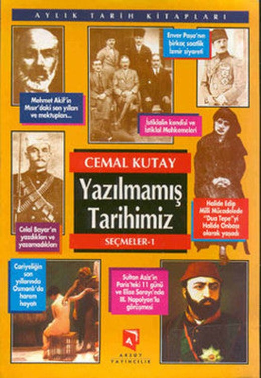 Yazılmamış Tarihimiz - Seçmeler 1 / Aylık Tarih Kitapları Dizisi | Aksoy Yayıncılık