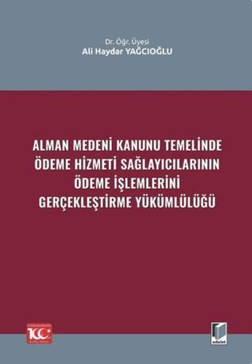 Alman Medeni Kanunu Temelinde Ödeme Hizmeti Sağlayıcılarının Ödeme İşlemlerini Gerçekleştirme Yükümlülüğü