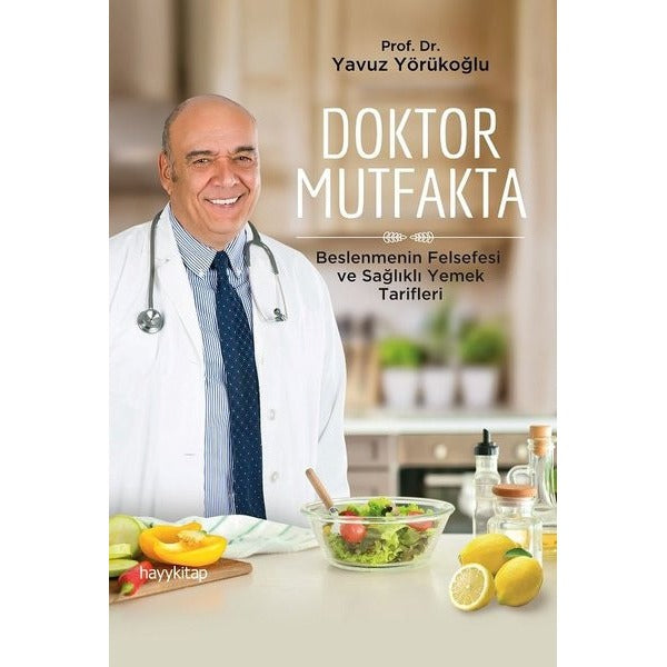 Doktor Mutfakta - Beslenmenin Felsefesi ve Sağlıklı Yemek Tarifleri | Hayy Kitap