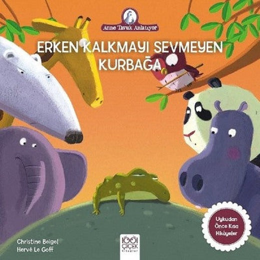 Erken Kalkmayı Sevmeyen Kurbağa-Anne Tavuk Anlatıyor | 1001 Çiçek