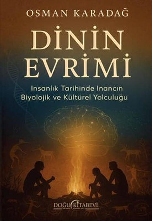 Dinin Evrimi - İnsanlık Tarihinde İnancın Biyolojik ve Kültürel Yolculuğu | Doğu Kitabevi (İnce Kapak)