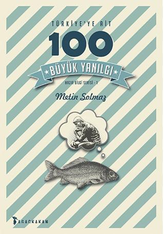 Türkiye’ye Ait 100 Büyük Yanılgı
