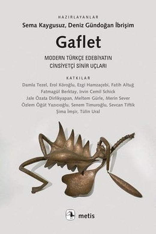 Gaflet-Modern Türkçe Edebiyatın Cinsiyetçi Sinir Uçları | Metis Yayınları