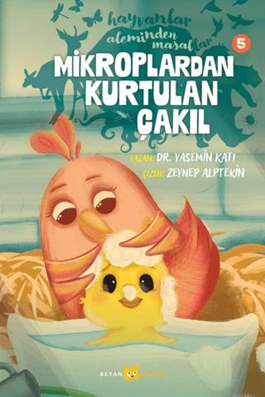 Hayvanlar Aleminden Masallar - 5 Mikroplardan Kurtulan Çakıl