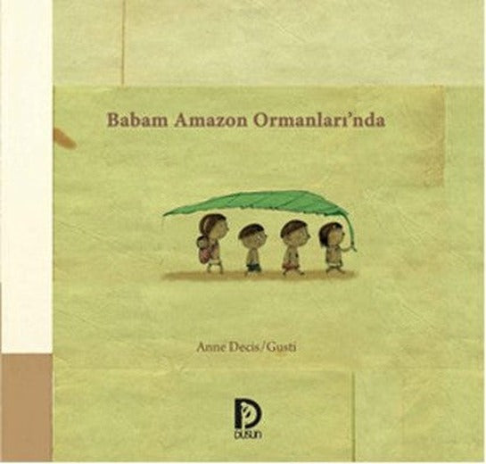 Babam Amazon Ormanları'nda | Düşün Yayınevi