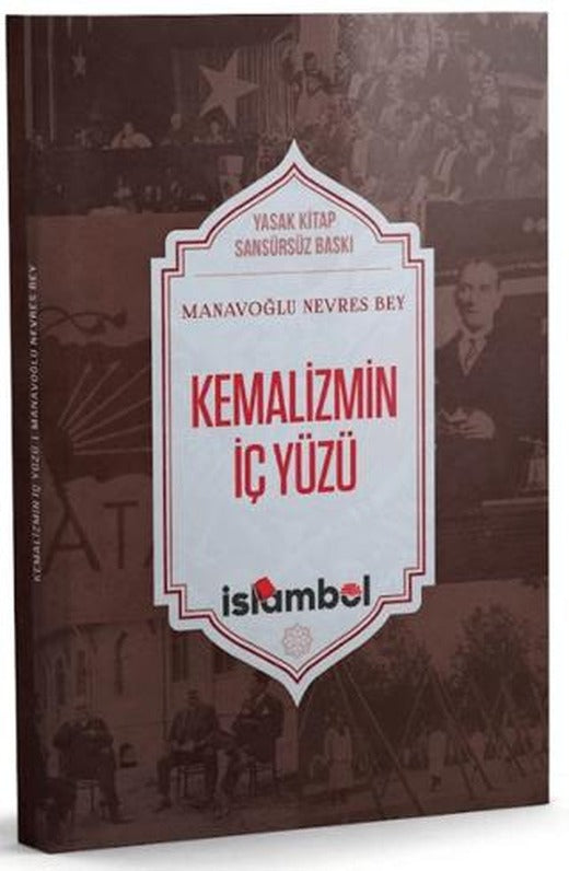 Kemalizmin İç Yüzü | İslâmbol Yayınları (Ciltsiz)