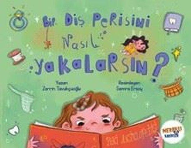 Bir Diş Perisini Nasıl Yakalarsın? | Meraklı Kaşifler Yayınevi (İnce Kapak)