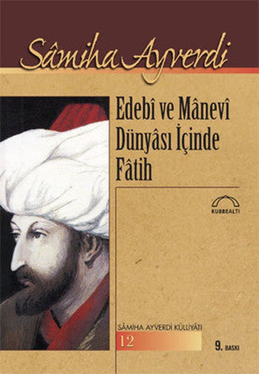 Edebi ve Manevi Dünyası içinde Fatih | Kubbetli Neşriyatı