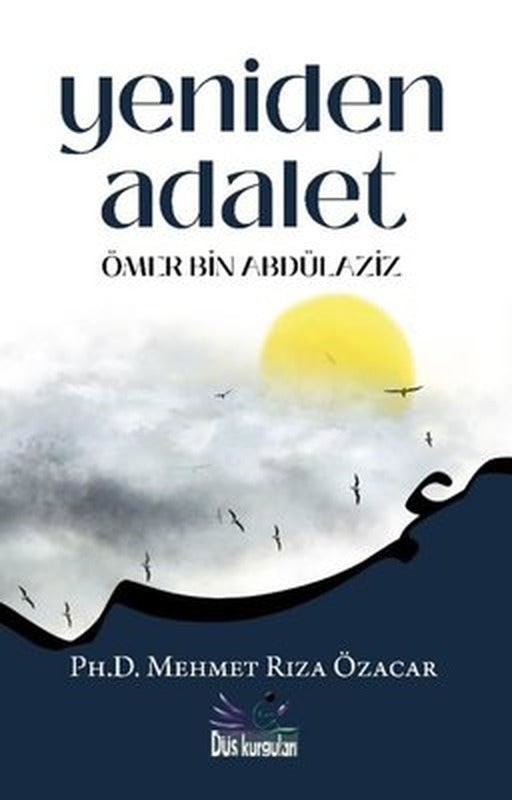 Yeniden Adalet - Ömer Bin Abdülaziz | Düş Kurguları Yayınları (İnce Kapak)