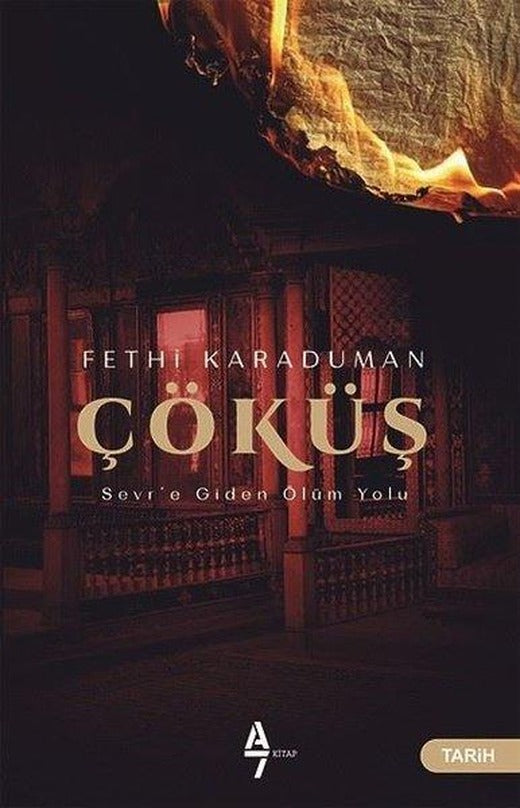 Çöküş-Sevr'e Giden Ölüm Yolu | A7 Kitap (İnce Kapak)