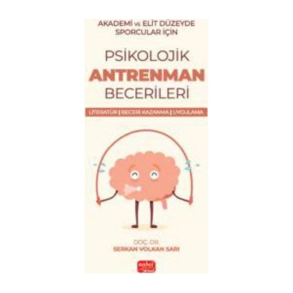 Akademik ve Elit Düzeyde Sporcular İçin Psikolojik Antrenman Becerileri - Literatür - Beceri Kazanma | Nobel Bilimsel Eserler (İnce Kapak )
