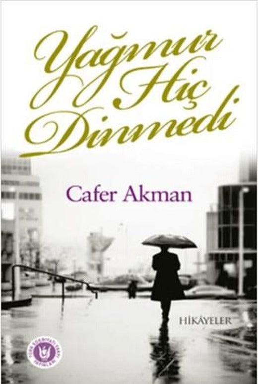 Yağmur Hiç Dinmedi