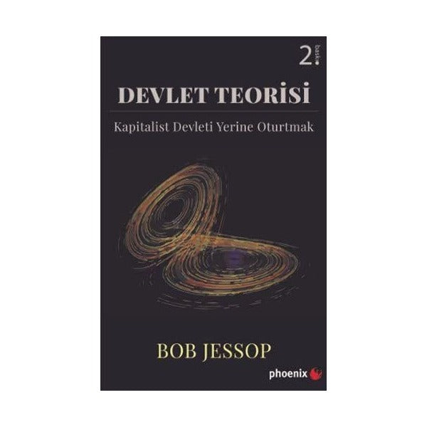 Devlet Teorisi - Kapitalist Devleti Yerine Oturtmak | Phoenix Yayınevi (Ciltsiz)