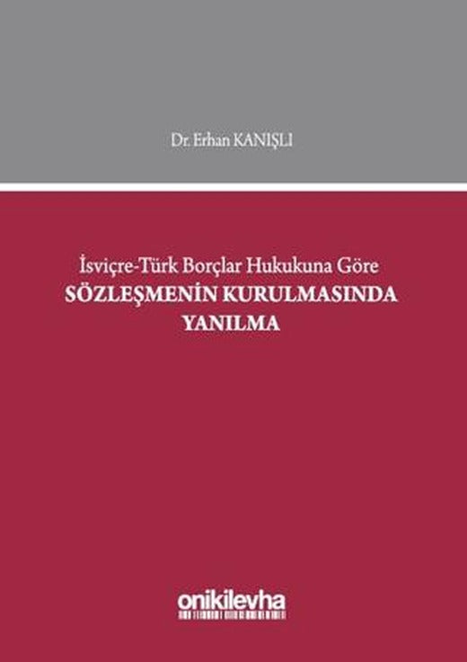 İsviçre-Türk Borçlar Hukukuna Göre Sözleşmenin Kurulmasında Yanılma | On İki Levha Yayınları (Ciltli)