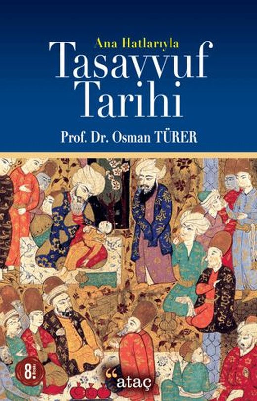 Ana Hatlarıyla Tasavvuf Tarihi | Ataç Yayınları (Ciltsiz)
