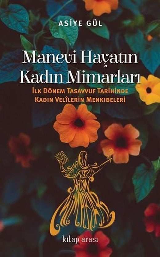 Manevi Hayatın Kadın Mimarları | Kitap Arası (İnce Kapak)