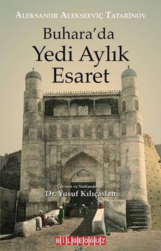 Buhara'da Yedi Aylık Esaret | Bilgeoğuz Yayınları