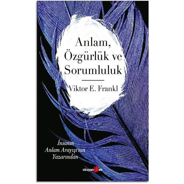 Anlam Özgürlük ve Sorumluluk | Okuyan Us Yayınları (İnce Kapak)