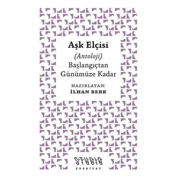 Aşk Elçisi (Antoloji) Başlangıçtan Günümüze Kadar | Studio Yayınları (İnce Kapak)