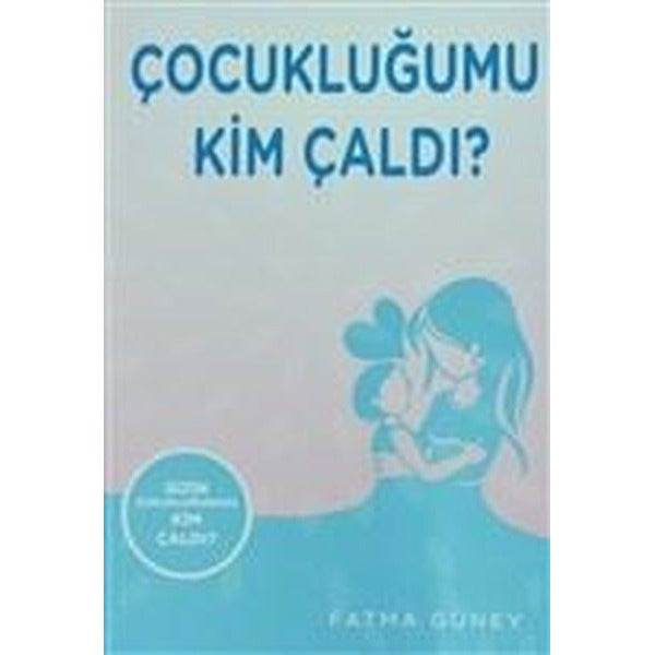 Çocukluğumu Kim Çaldı ?
