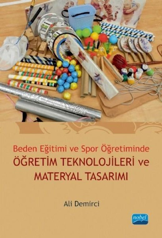 Beden Eğitimi ve Spor Öğretiminde Öğretim Teknolojileri ve Materyal Tasarımı | Nobel Akademik Yayıncılık (İnce Kapak)