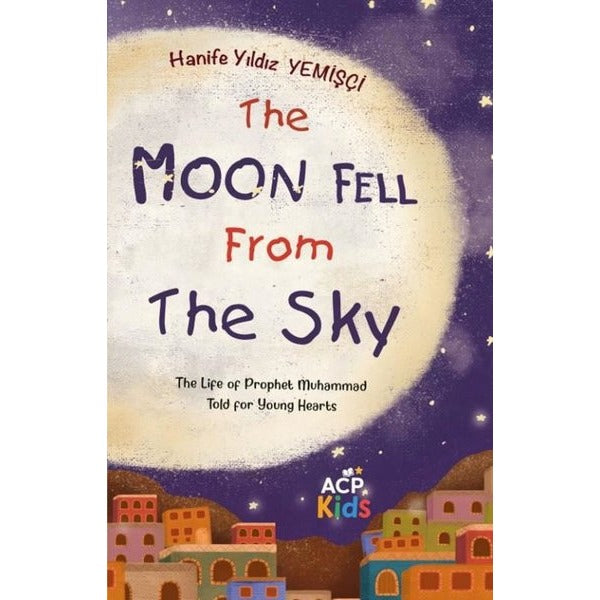 The Moon Fell from The Sky | Anatolian Culture Puplishing (İnce Kapak)