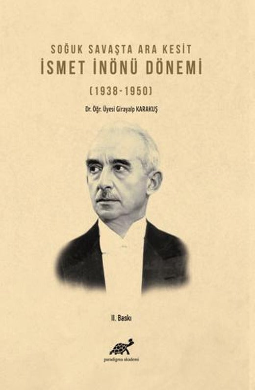 Soğuk Savaşta Ara Kesit İsmet İnönü Dönemi (1938-1950) | Paradigma Akademi Yayınları (Ciltsiz)