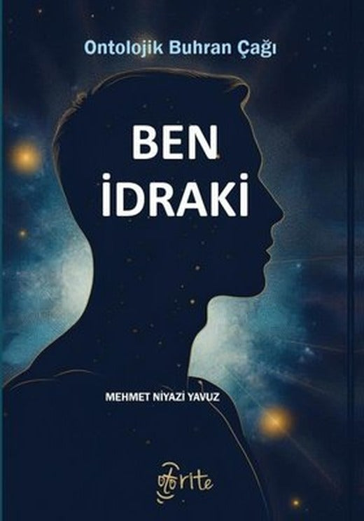 Ben İdraki - Ontolojik Buhran Çağı | Otorite (İnce Kapak)