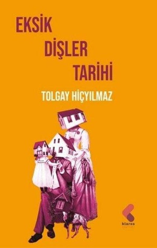 Eksik Dişler Tarihi | Klaros Yayınları (İnce Kapak)