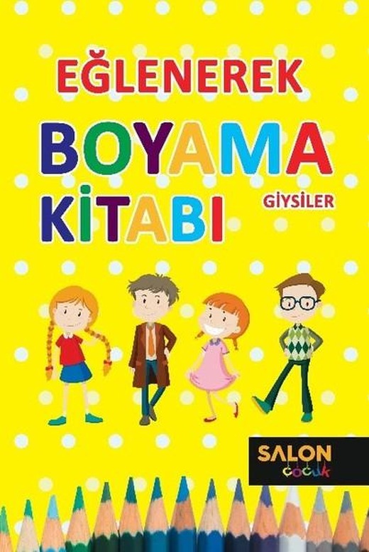 Eğlenerek Boyama Kitabı-Giysiler | Salon Çocuk (İnce Kapak)