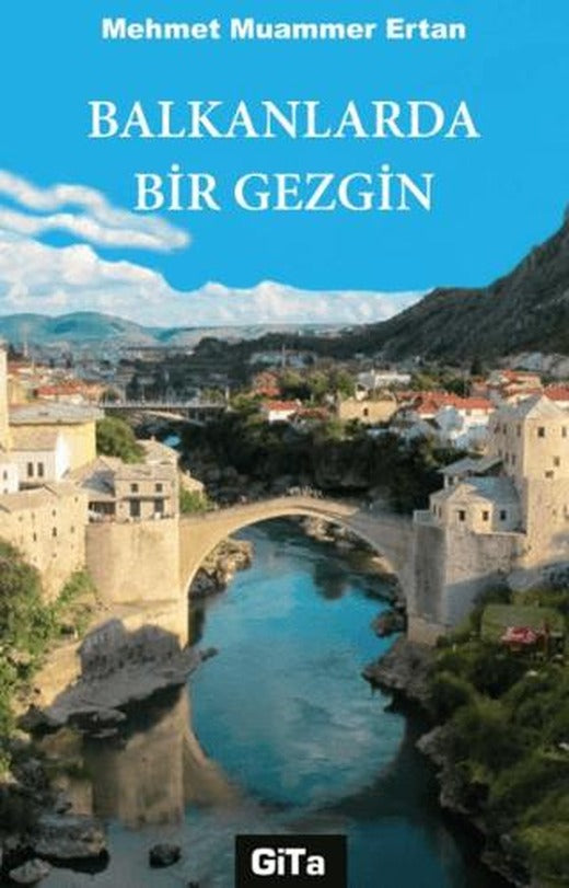 Balkanlarda Bir Gezgin | Gita Yayınları (Ciltsiz)