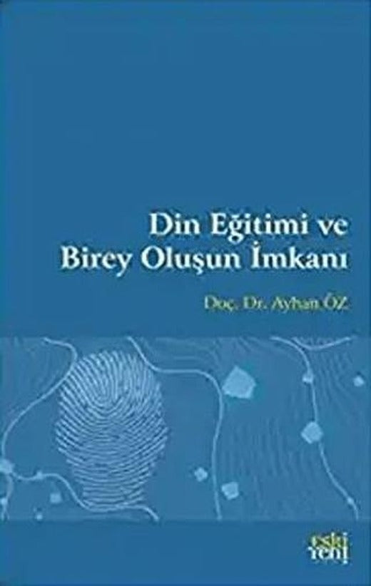 Din Eğitimi ve Birey Oluşun İmkanı