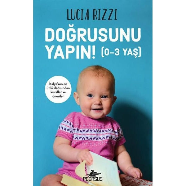 Doğrusunu Yapın! (0 - 3 Yaş) | Pegasus (İnce Kapak)