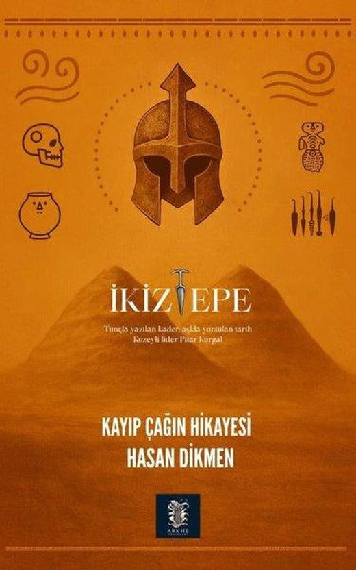 İkiztepe - Kayıp Çağın Hikayesi | Arkhe Yayınları (İnce Kapak)