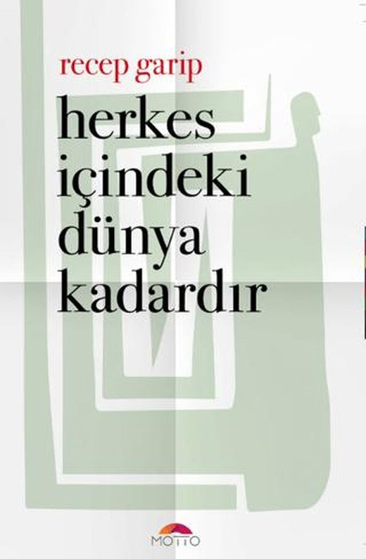 Herkes İçindeki Dünya Kadardır | Motto Yayınları (Ciltsiz)