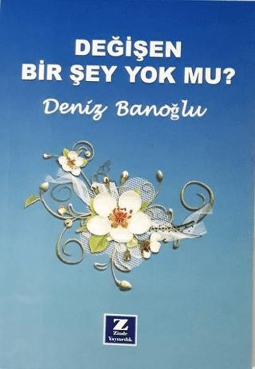Değişen Bir Şey Yok mu? | Zinde Yayıncılık (Ciltsiz)