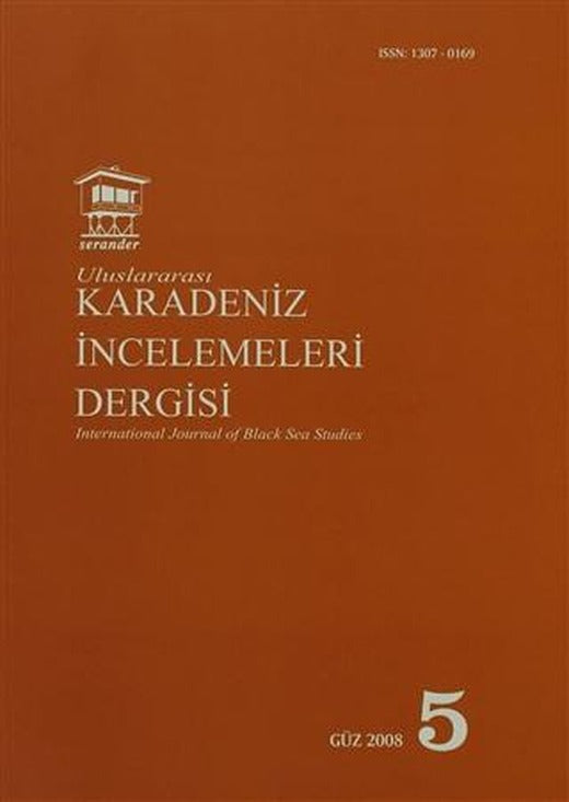 Uluslararası Karadeniz İncelemeleri Dergisi / İnternational Journal of Black Sea Studies Sayı: 5 | Serander Yayınları (Ciltsiz)