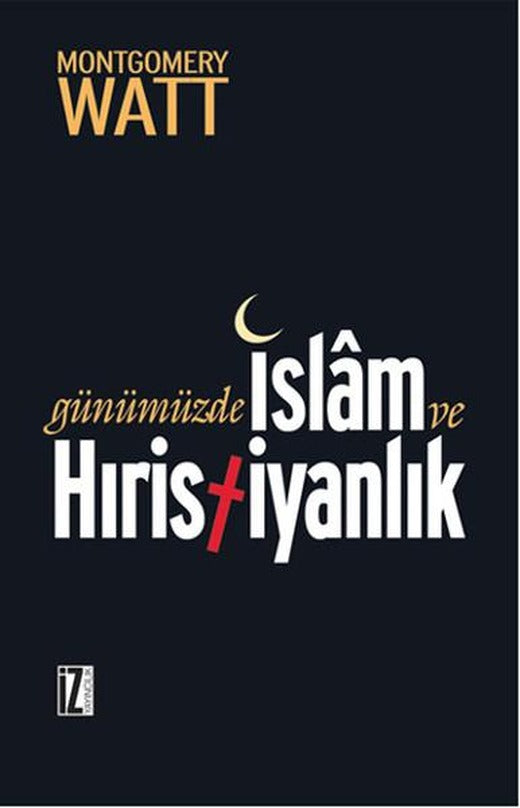 Günümüzde İslam ve Hristiyanlık | İz Yayıncılık - Düşünce Dizisi (İnce Kapak)